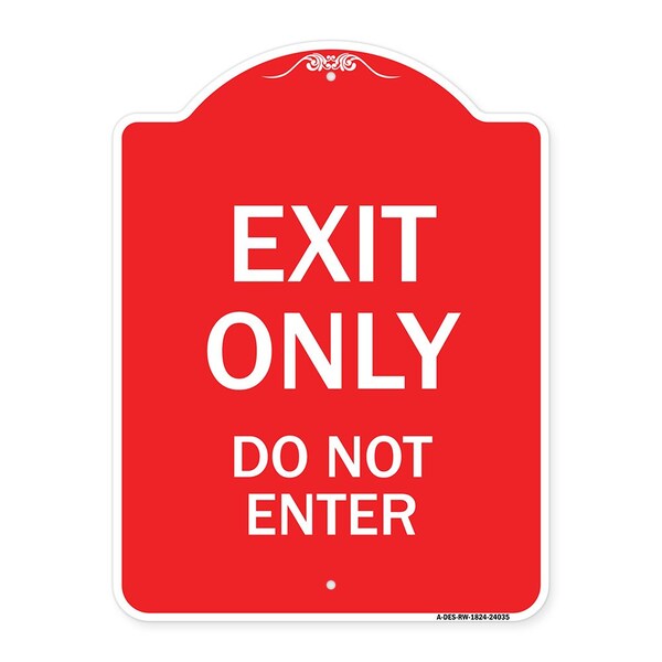 Designer Series Sign-Exit Do Not Enter, Red & White Aluminum Sign, 18" H, RW-1824-24035